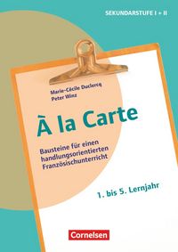 Produktbild: &Agrave; la Carte - Bausteine f&uuml;r einen handlungsorientierten Franz&ouml;sischunterricht