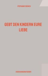 Produktbild: Gebt den Kindern eure Liebe