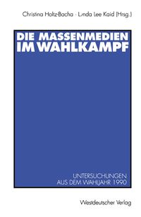Produktbild: Die Massenmedien im Wahlkampf
