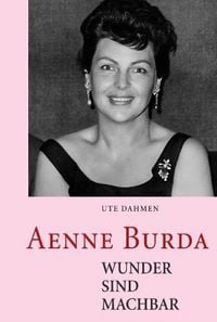 Produktbild: Aenne Burda - Wunder sind machbar