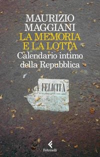 Produktbild: La memoria e la lotta. Calendario intimo della Repubblica