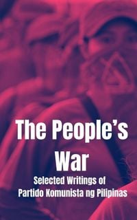 Produktbild: The People's War, Selected Writings of the Partido Komunista en Pilipinas