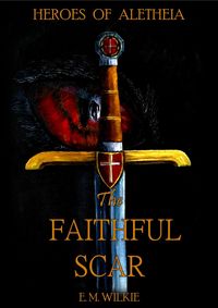 Produktbild: The Faithful Scar (Heroes of Aletheia)