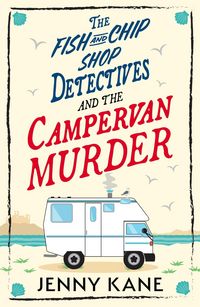 Produktbild: The Fish and Chip Shop Detectives and the Campervan Murder