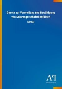 Produktbild: Gesetz zur Vermeidung und Bew&auml;ltigung von Schwangerschaftskonflikten