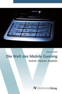 Produktbild: Die Welt des Mobile Gaming