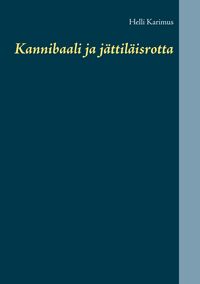 Produktbild: Kannibaali ja j&auml;ttil&auml;isrotta