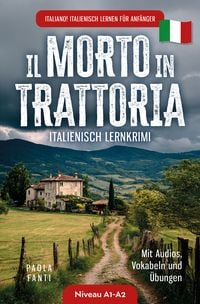 Produktbild: Italiano! Italienisch lernen f&uuml;r Anf&auml;nger | Lernkrimi Italienisch A1-A2 | Il morto in trattoria | Mit Audios, Vokabeln und &Uuml;bungen