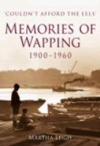 Produktbild: Leigh, M: Memories of Wapping 1900-1960