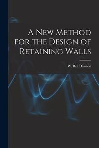 Produktbild: A New Method for the Design of Retaining Walls [microform]