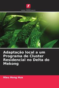 Produktbild: Adapta&ccedil;&atilde;o local a um Programa de Cluster Residencial no Delta do Mekong