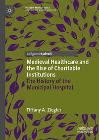 Produktbild: Medieval Healthcare and the Rise of Charitable Institutions