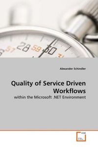Produktbild: Schindler, A: Quality of Service Driven Workflows