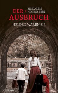 Produktbild: Der Ausbruch - Helden waren sie