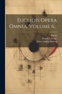 Produktbild: Euclidis Opera Omnia, Volume 6...