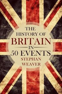 Produktbild: The History of Britain in 50 Events