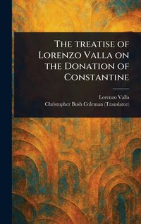 Produktbild: The Treatise of Lorenzo Valla on the Donation of Constantine