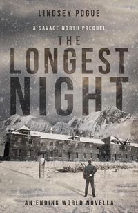 Produktbild: The Longest Night: An Apocalyptic Outbreak Survival Prequel (Savage North Chronicles, #2)