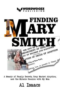 Produktbild: Finding Mary Smith: A Memoir of Family Secrets, Gray Market Adoption, and the Miracle Reunion with My Mom