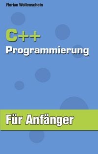 Produktbild: C++ Programmierung f&uuml;r Anf&auml;nger