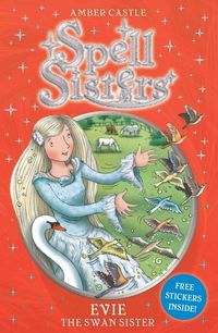Produktbild: Castle, A: Spell Sisters: Evie the Swan Sister