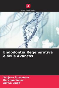 Produktbild: Endodontia Regenerativa e seus Avan&ccedil;os