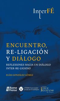 Produktbild: Encuentro, Re-ligaci&oacute;n y Di&aacute;logo. Reflexiones hacia un di&aacute;logo Inter-Re-ligioso. (InterF&eacute;, #1)