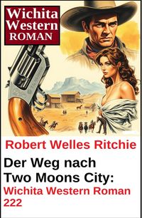 Produktbild: Der Weg nach Two Moons City: Wichita Western Roman 222