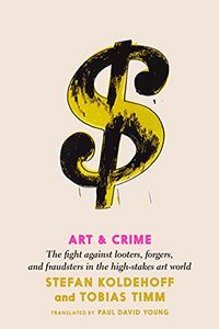 Produktbild: Koldehoff, S: Art and Crime