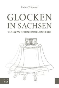 Bild vom Artikel Glocken in Sachsen vom Autor Rainer Thümmel