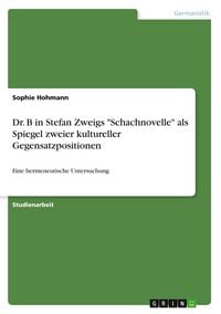 Produktbild: Dr. B in Stefan Zweigs "Schachnovelle" als Spiegel zweier kultureller Gegensatzpositionen