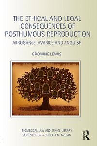 Bild vom Artikel The Ethical and Legal Consequences of Posthumous Reproduction vom Autor Browne Lewis