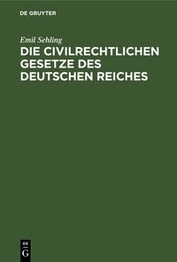 Produktbild: Die civilrechtliche Gesetze des Deutschen Reichs