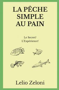 Produktbild: La P&ecirc;che Simple au Pain