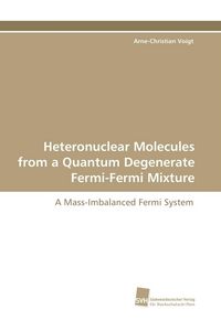 Produktbild: Heteronuclear Molecules from a Quantum Degenerate Fermi-Fermi Mixture