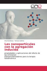 Produktbild: Las nanopart&iacute;culas con la agregaci&oacute;n inducida