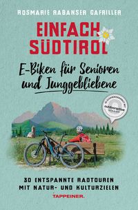 Bild vom Artikel Einfach Südtirol: E-Biken für Senioren  und Junggebliebene vom Autor Rosmarie Rabanser Gafriller