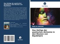 Produktbild: Das Heilige der poetischen Alchemie in den Blumen von Bqudelqire