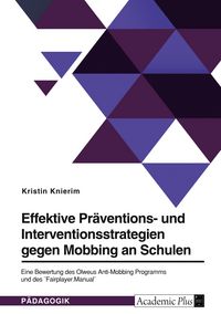 Produktbild: Effektive Pr&auml;ventions- und Interventionsstrategien gegen Mobbing an Schulen