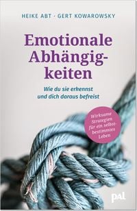Produktbild: Emotionale Abh&auml;ngigkeiten - wie du sie erkennst und dich daraus befreist