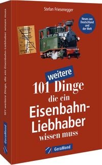 Produktbild: 101 weitere Dinge, die ein Eisenbahn-Liebhaber wissen muss