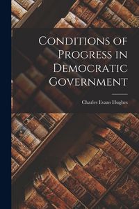 Produktbild: Conditions of Progress in Democratic Government