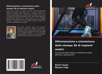 Produktbild: Ottimizzazione e simulazione della stampa 3D di impianti medici