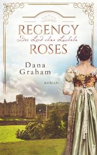 Bild vom Artikel Regency Roses. Der Lord ohne Lächeln vom Autor Dana Graham