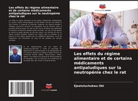 Produktbild: Les effets du r&eacute;gime alimentaire et de certains m&eacute;dicaments antipaludiques sur la neutrop&eacute;nie chez le rat