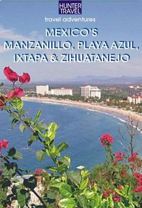 Produktbild: Mexico's Manzanillo, Playa Azul, Ixtapa & Zihuatanejo