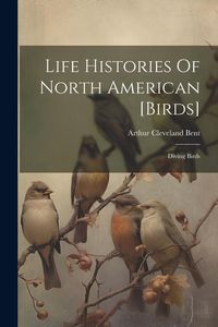 Produktbild: Life Histories Of North American [birds]: Diving Birds