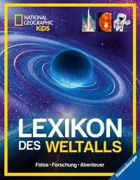 Produktbild: National Geographic Kids - Lexikon des Weltalls; ein visuell spektakul&auml;res Nachschlagewerk zu Astronomie und Raumfahrt f&uuml;r Kinder ab 8