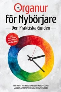 Produktbild: Seenberg, M: Organur f&ouml;r Nyb&ouml;rjare - Den Praktiska Guiden: H