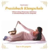 Produktbild: Praxisbuch Klangschale - Lass es dir gutgehn ...